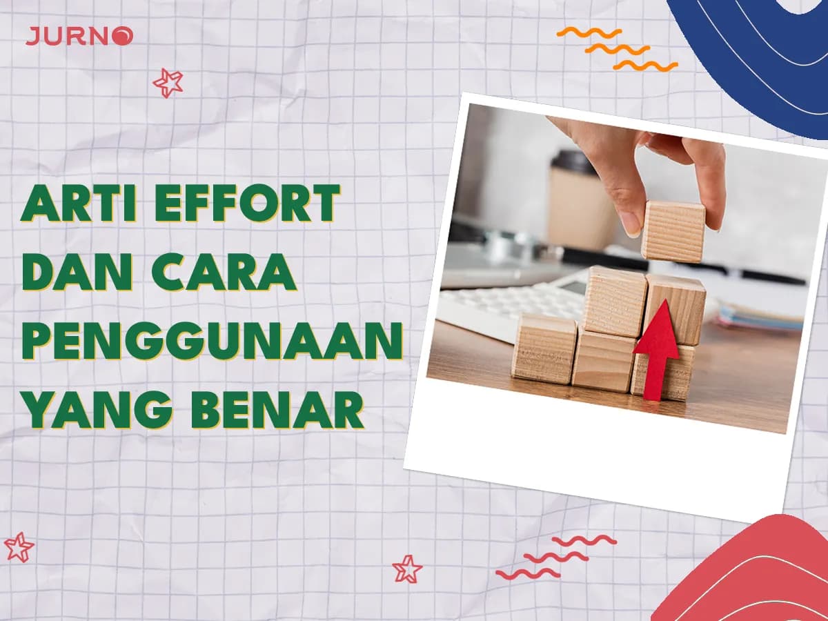 Arti Effort dan Penggunaan Kata Effort dalam Keseharian