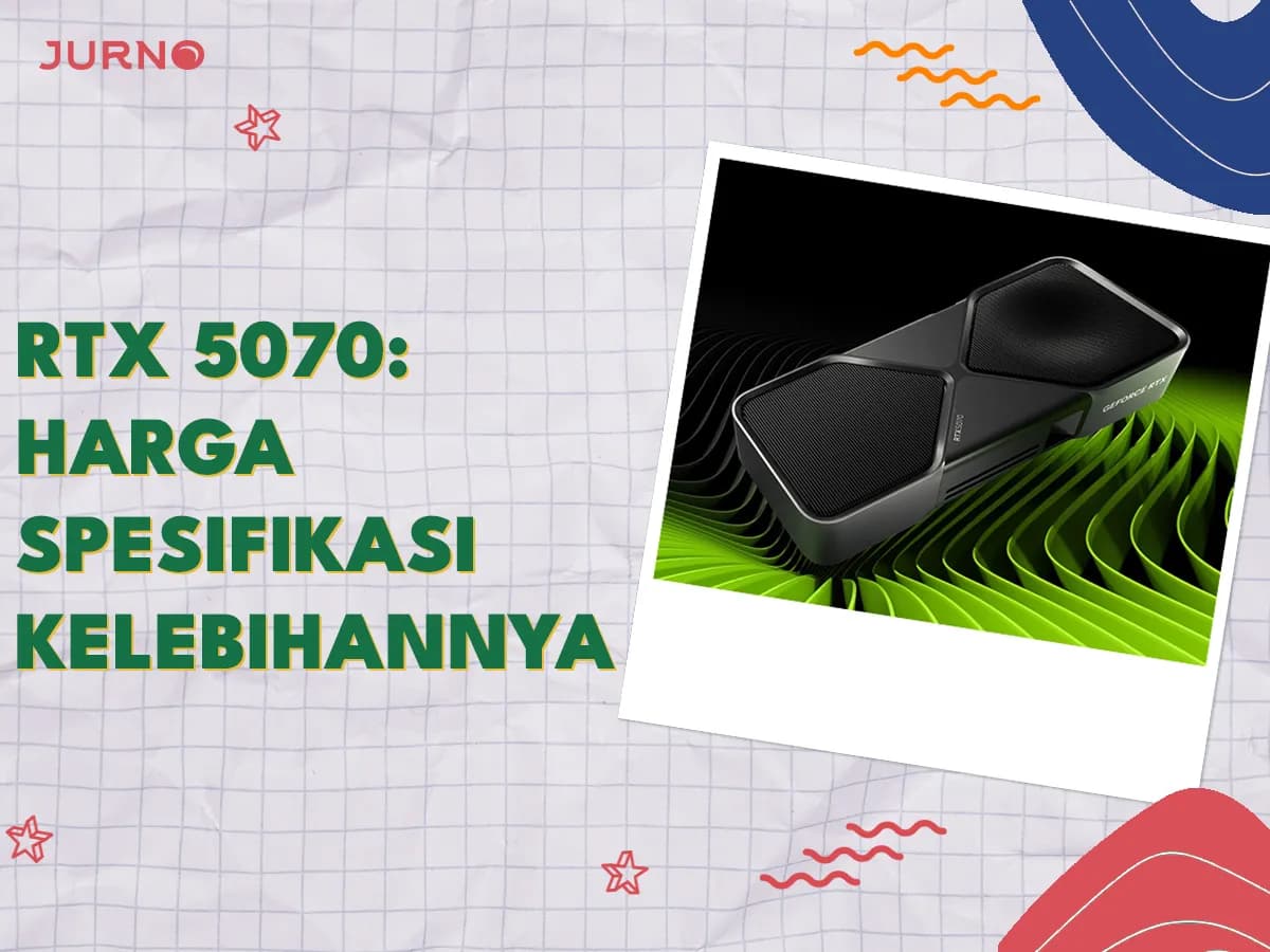 RTX 5070: Ringkasan Harga, Spesifikasi, dan Kelebihannya!