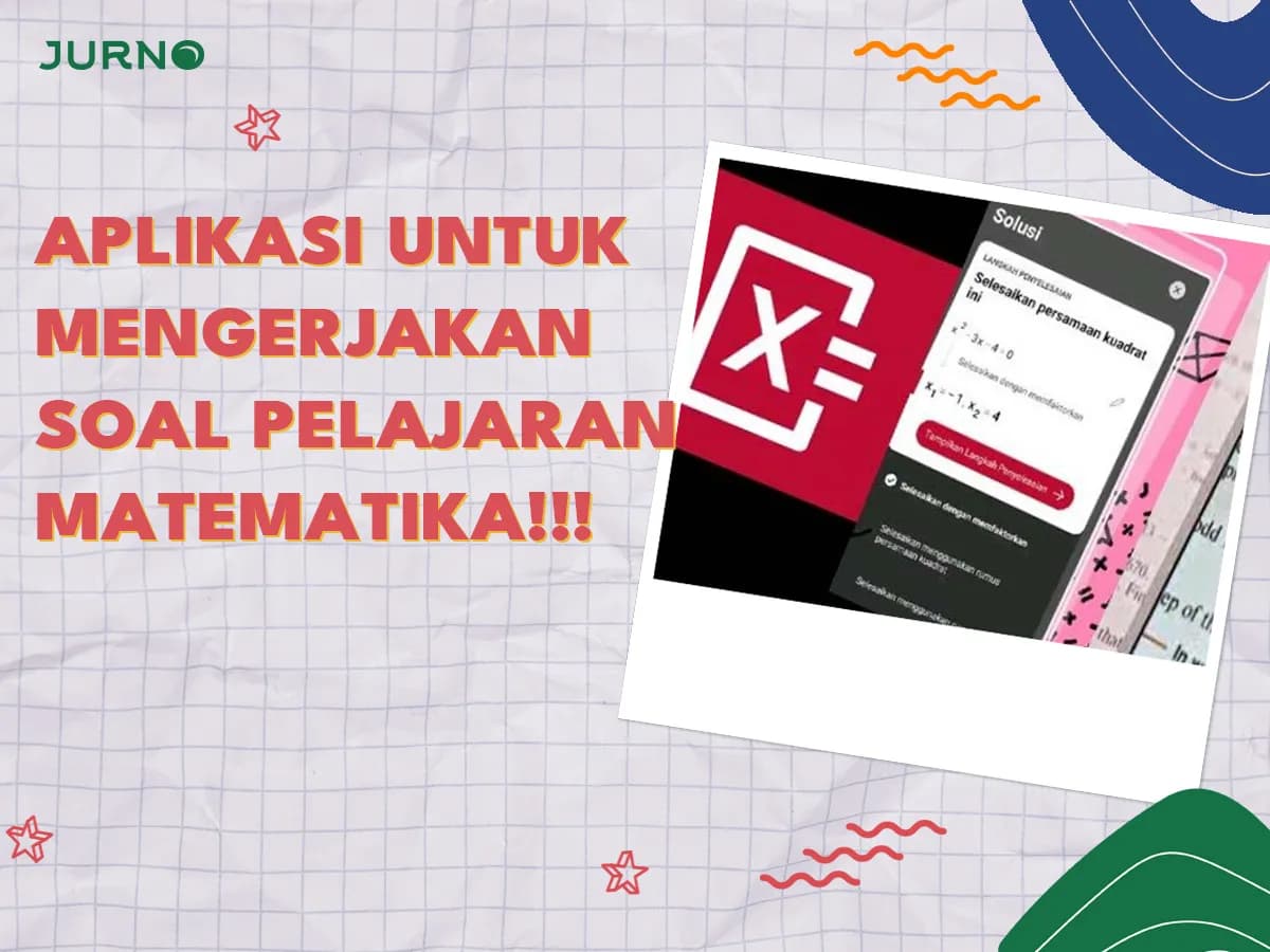 5 Aplikasi Revolusioner yang Bisa Jawab Soal Matematika Cuma dengan Difoto