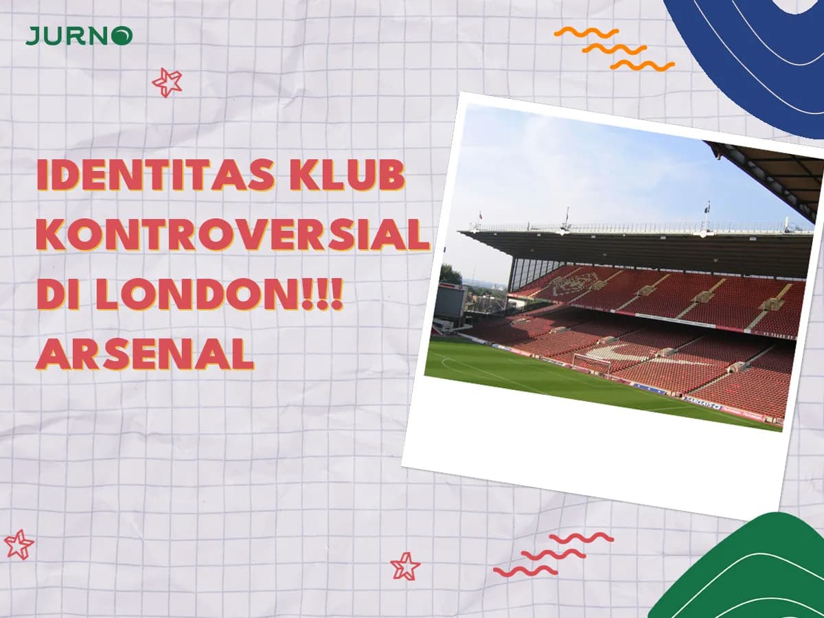 Apa Itu Arsenal? Menguak Identitas Klub Sepak Bola Paling Kontroversial di London