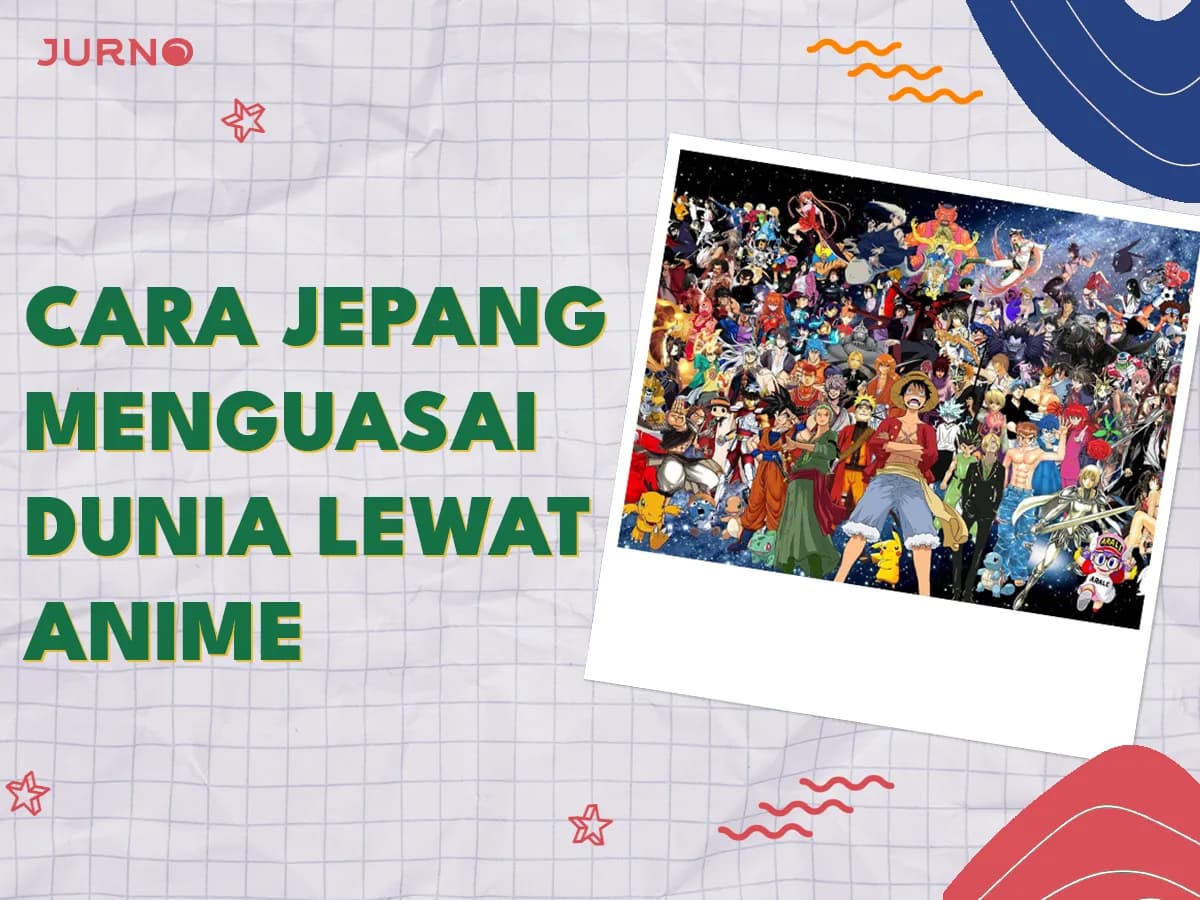 Apa Itu Anime? Cara Jepang Menguasai Dunia