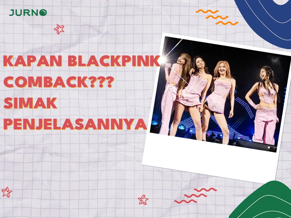 Tepat di Bulan Juni 2025, BLACKPINK Comeback dengan Album & Tur Dunia Gila-Gilaan