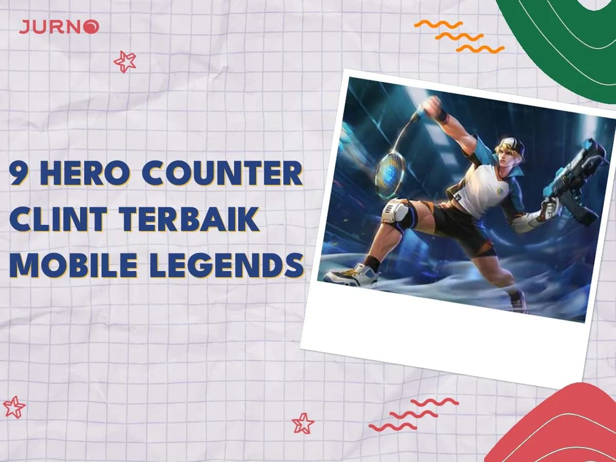 9 Hero Counter Clint Terbaik di Mobile Legends 2025