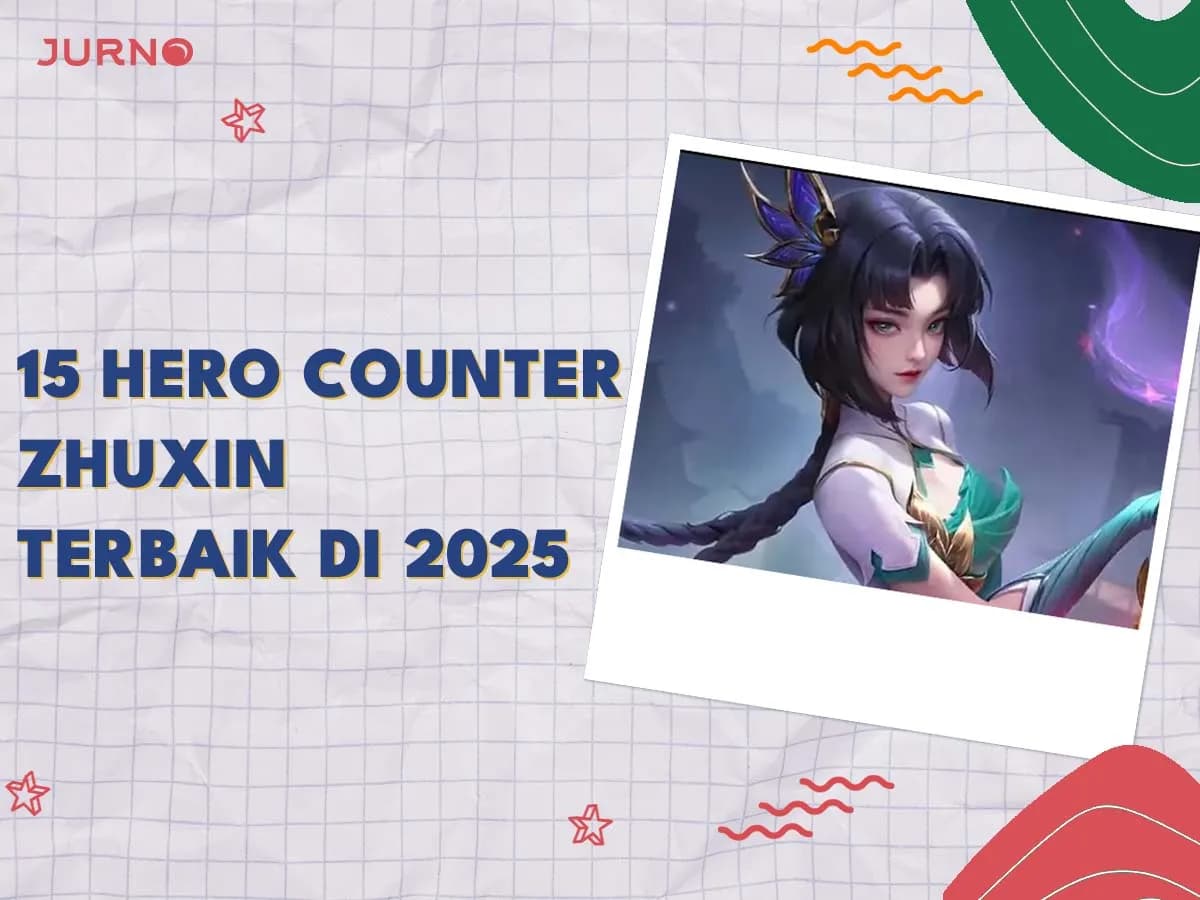 15 Hero Counter Zhuxin Mobile Legends Terbaik 2025